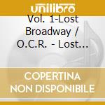 Vol. 1-Lost Broadway / O.C.R. - Lost Broadway 1 cd