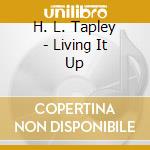 H. L. Tapley - Living It Up cd