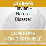 Flavian - Natural Disaster cd musicale di Flavian