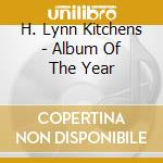 H. Lynn Kitchens - Album Of The Year cd