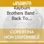 Rayburn Brothers Band - Back To California cd