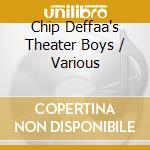 Chip Deffaa's Theater Boys / Various cd