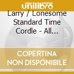 Larry / Lonesome Standard Time Cordle - All Star Duets cd musicale di Larry / Lonesome Standard Time Cordle