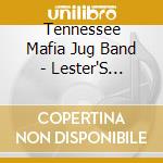 Tennessee Mafia Jug Band - Lester'S Loafin Lounge cd musicale di Tennessee Mafia Jug Band