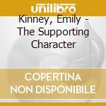 Kinney, Emily - The Supporting Character cd