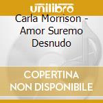 Carla Morrison - Amor Suremo Desnudo cd musicale di Carla Morrison