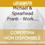 Michael & Spearhead Franti - Work Hard And Be Nice cd
