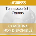 Tennessee Jet - Country