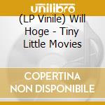 (LP Vinile) Will Hoge - Tiny Little Movies lp vinile