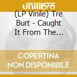 (LP Vinile) Tre Burt - Caught It From The Rye vinile