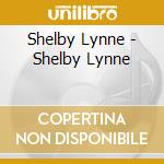 Shelby Lynne - Shelby Lynne cd