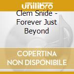 Clem Snide - Forever Just Beyond cd musicale