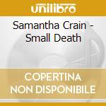 Samantha Crain - Small Death cd musicale