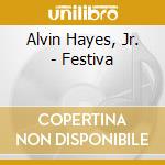 Alvin Hayes, Jr. - Festiva cd