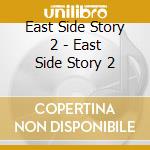 East Side Story 2 - East Side Story 2 cd