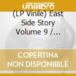 (LP Vinile) East Side Story Volume 9 / Various lp vinile di East Side