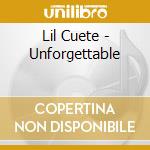 Lil Cuete - Unforgettable cd musicale di Lil Cuete