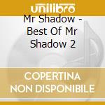 Mr Shadow - Best Of Mr Shadow 2 cd