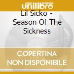 Lil Sicko - Season Of The Sickness cd
