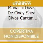 Mariachi Divas De Cindy Shea - Divas Cantan Al Principe cd