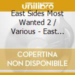 East Sides Most Wanted 2 / Various - East Sides Most Wanted 2 / Various cd