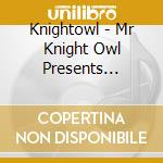 Knightowl - Mr Knight Owl Presents Episode 13 cd