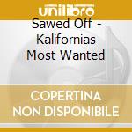 Sawed Off - Kalifornias Most Wanted cd