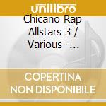 Chicano Rap Allstars 3 / Various - Chicano Rap Allstars 3 / Various cd