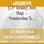 (LP Vinile) Jon Bap - Yesterday'S Homily vinile