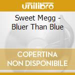Sweet Megg - Bluer Than Blue cd
