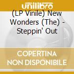 (LP Vinile) New Wonders (The) - Steppin' Out vinile