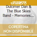 Dulcimer Dan & The Blue Skies Band - Memories Made In The South cd