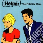 Hefner - The Fidelity Wars cd