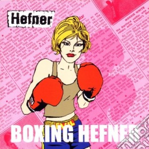 Hefner - Boxing Hefner cd musicale di HEFNER