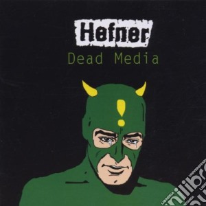Hefner - Dead Media cd musicale di HEFNER