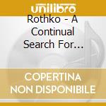 Rothko - A Continual Search For Origins cd