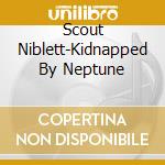 Scout Niblett-Kidnapped By Neptune cd