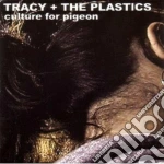 Tracy and the Plastics - Culture For Pigeon cd