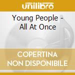Young People - All At Once cd