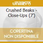 Crushed Beaks - Close-Ups (7') cd
