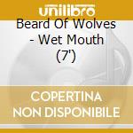 Beard Of Wolves - Wet Mouth (7
