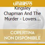 Kingsley Chapman And The Murder - Lovers (7