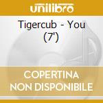 Tigercub - You (7")