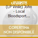 (LP Vinile) John - Local Bloodsport (7') vinile