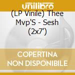 (LP Vinile) Thee Mvp'S - Sesh (2x7