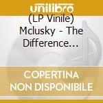 (LP Vinile) Mclusky - The Difference Between Me And You Is That I'm Not On Fire vinile