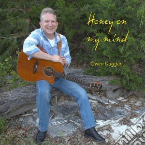 Owen Duggan - Honey On My Mind cd musicale
