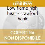 Low flame high heat - crawford hank cd