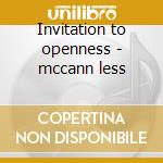 Invitation to openness - mccann less cd musicale di Les Mccann