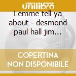 Lemme tell ya about - desmond paul hall jim mulligan gerry cd